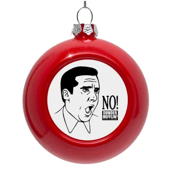 The office Michael NO!!!, Στολίδι Χριστουγεννιάτικη μπάλα δένδρου Κόκκινη 8cm