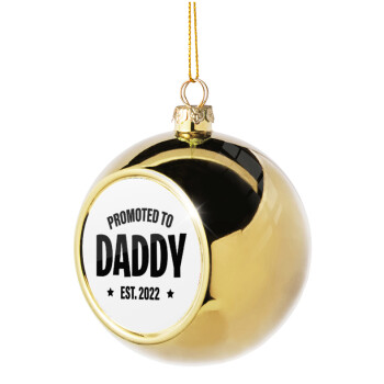 Promoted to Daddy, Golden Christmas tree ball ornament 8cm