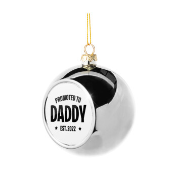Promoted to Daddy, Χριστουγεννιάτικη μπάλα δένδρου Ασημένια 8cm