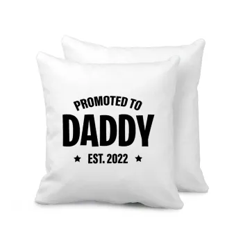 Promoted to Daddy, Μαξιλάρι καναπέ 40x40cm περιέχεται το  γέμισμα