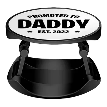Promoted to Daddy, Phone Holders Stand  Stand Βάση Στήριξης Κινητού στο Χέρι