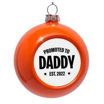 Promoted to Daddy, Orange Christmas tree ornament bauble 8cm