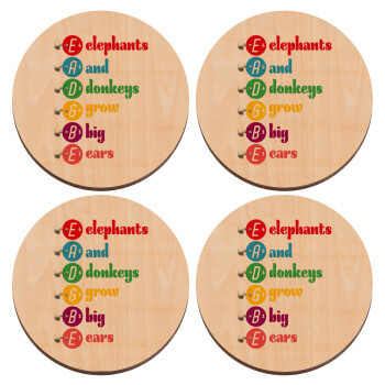 Elephants And Donkeys Grow Big Ears, ΣΕΤ x4 Σουβέρ ξύλινα στρογγυλά plywood (9cm)