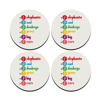 Elephants And Donkeys Grow Big Ears, ΣΕΤ 4 Σουβέρ ξύλινα στρογγυλά (9cm)