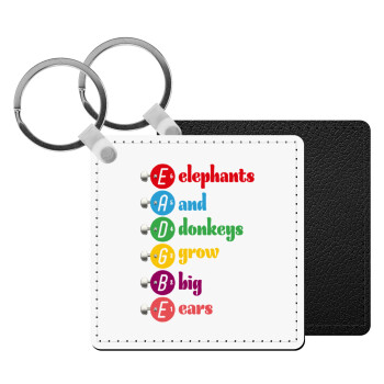 Elephants And Donkeys Grow Big Ears, Μπρελόκ Δερματίνη, τετράγωνο ΜΑΥΡΟ (5x5cm)