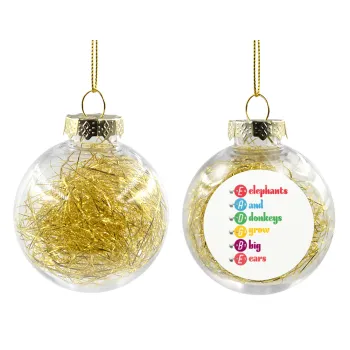 Elephants And Donkeys Grow Big Ears, Transparent Christmas tree ball ornament with gold filling 8cm