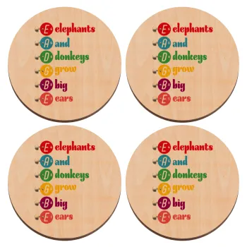 Elephants And Donkeys Grow Big Ears, ΣΕΤ x4 Σουβέρ ξύλινα στρογγυλά plywood (9cm)