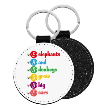 Elephants And Donkeys Grow Big Ears, Μπρελόκ Δερματίνη, στρογγυλό ΜΑΥΡΟ (5cm)