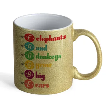 Elephants And Donkeys Grow Big Ears, Κούπα Χρυσή Glitter που γυαλίζει, κεραμική, 330ml