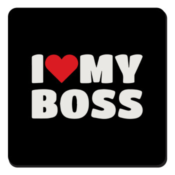 I LOVE MY BOSS, Τετράγωνο μαγνητάκι ξύλινο 9x9cm