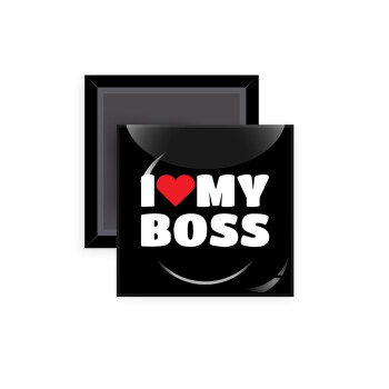 I LOVE MY BOSS, Μαγνητάκι ψυγείου τετράγωνο διάστασης 5x5cm