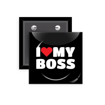 I LOVE MY BOSS, Κονκάρδα παραμάνα τετράγωνη 5x5cm