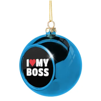 I LOVE MY BOSS, Blue Christmas tree ball ornament 8cm