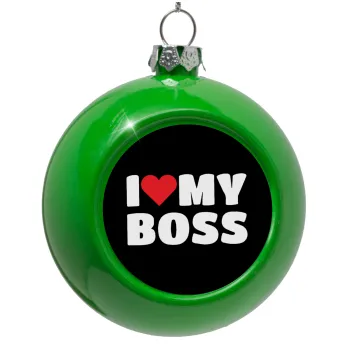 I LOVE MY BOSS, Green Christmas tree ornament bauble 8cm