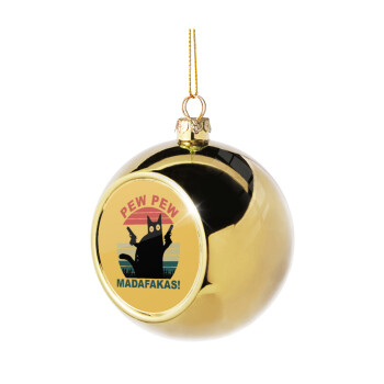 PEW PEW madafakas, Χριστουγεννιάτικη μπάλα δένδρου Χρυσή 8cm