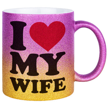 I Love my Wife, Κούπα Χρυσή/Ροζ Glitter, κεραμική, 330ml