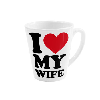 I Love my Wife, Κούπα κωνική Latte Λευκή, κεραμική, 300ml