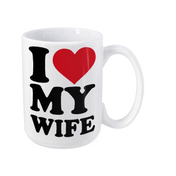 I Love my Wife, Κούπα Mega, κεραμική, 450ml