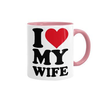 I Love my Wife, Κούπα χρωματιστή ροζ, κεραμική, 330ml