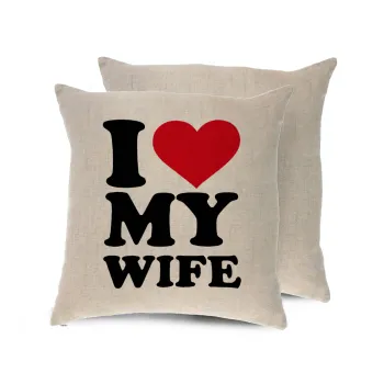 I Love my Wife, Μαξιλάρι καναπέ ΛΙΝΟ 40x40cm περιέχεται το  γέμισμα