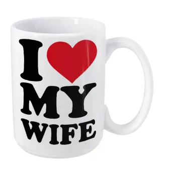 I Love my Wife, Κούπα Mega, κεραμική, 450ml