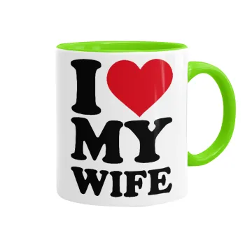 I Love my Wife, Mug colored light green, ceramic, 330ml