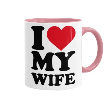 I Love my Wife, Κούπα χρωματιστή ροζ, κεραμική, 330ml