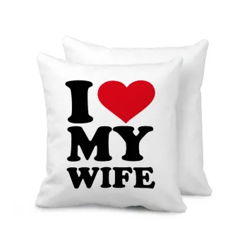I Love my Wife, Sofa cushion 40x40cm includes filling
