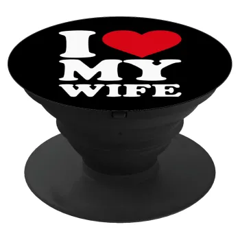 I Love my Wife, Phone Holders Stand  Μαύρο Βάση Στήριξης Κινητού στο Χέρι