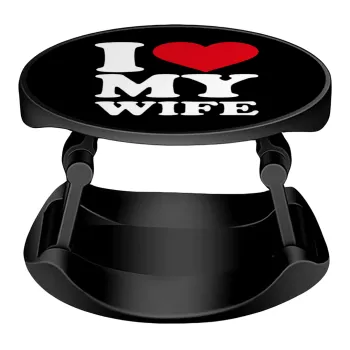I Love my Wife, Phone Holders Stand  Stand Hand-held Mobile Phone Holder