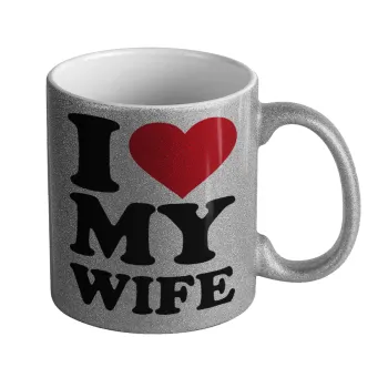 I Love my Wife, Κούπα Ασημένια Glitter που γυαλίζει, κεραμική, 330ml