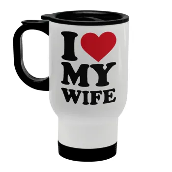 I Love my Wife, Κούπα ταξιδιού ανοξείδωτη με καπάκι, διπλού τοιχώματος (θερμό) λευκή 450ml