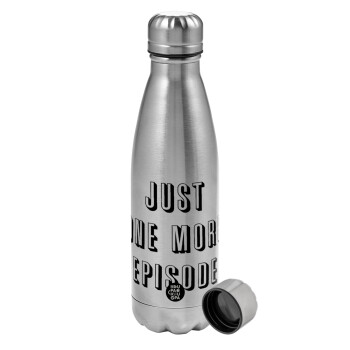 JUST ONE MORE EPISODE, Metallic water bottle, stainless steel, 750ml