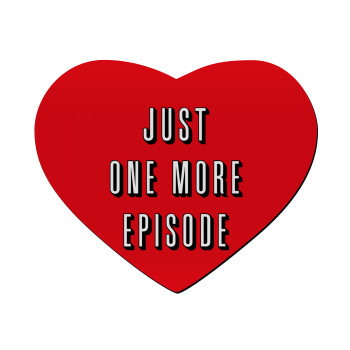 JUST ONE MORE EPISODE, Mousepad heart 23x20cm