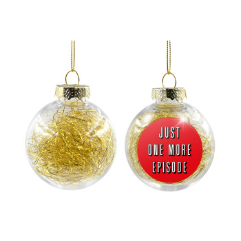 JUST ONE MORE EPISODE, Χριστουγεννιάτικη μπάλα δένδρου διάφανη με χρυσό γέμισμα 8cm