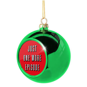 JUST ONE MORE EPISODE, Χριστουγεννιάτικη μπάλα δένδρου Πράσινη 8cm