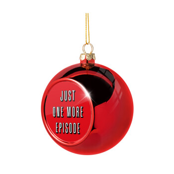 JUST ONE MORE EPISODE, Χριστουγεννιάτικη μπάλα δένδρου Κόκκινη 8cm