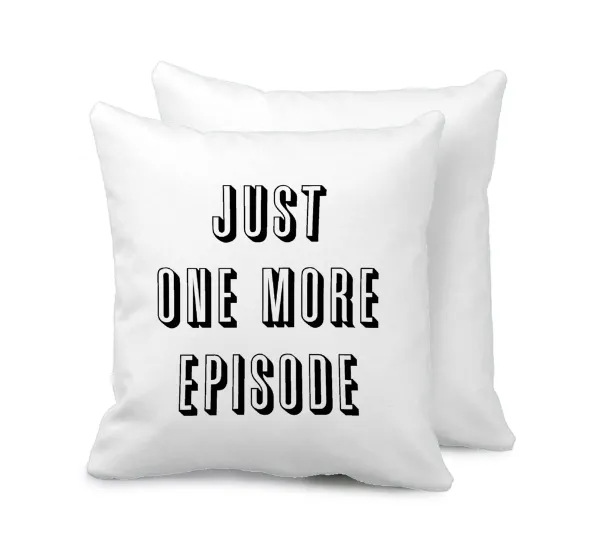 JUST ONE MORE EPISODE — Sofa cushion 40x40cm includes filling