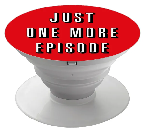 JUST ONE MORE EPISODE — 1