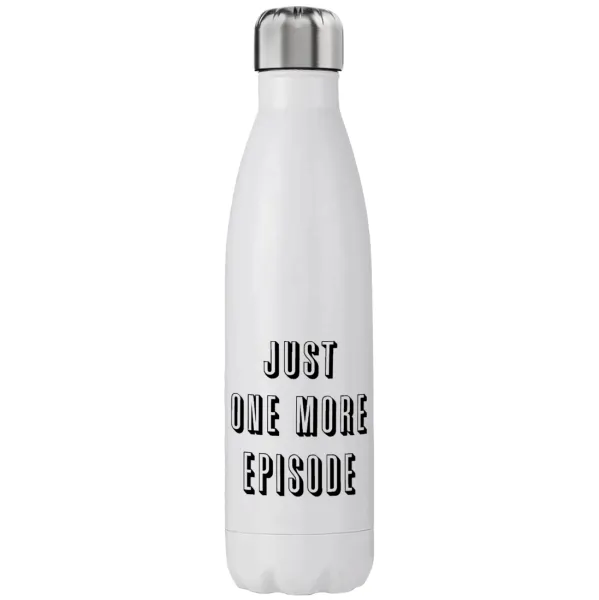 JUST ONE MORE EPISODE — Stainless steel, double-walled, 750ml
