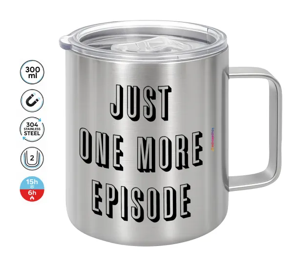 JUST ONE MORE EPISODE — Double-walled stainless steel mug 300ml with temperature-retaining lid