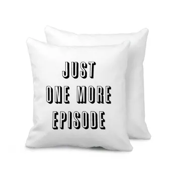JUST ONE MORE EPISODE, Μαξιλάρι καναπέ 40x40cm περιέχεται το  γέμισμα