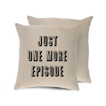 JUST ONE MORE EPISODE, Μαξιλάρι καναπέ ΛΙΝΟ 40x40cm περιέχεται το  γέμισμα
