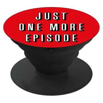 JUST ONE MORE EPISODE, Phone Holders Stand  Μαύρο Βάση Στήριξης Κινητού στο Χέρι