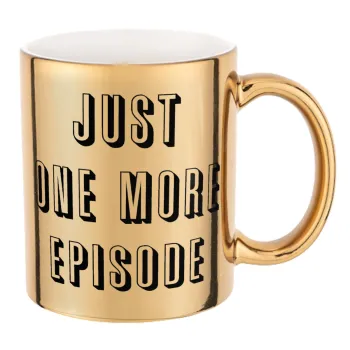 JUST ONE MORE EPISODE, Κούπα κεραμική, χρυσή καθρέπτης, 330ml