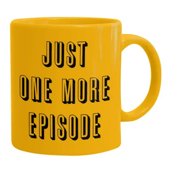JUST ONE MORE EPISODE, Κούπα, κεραμική κίτρινη, 330ml