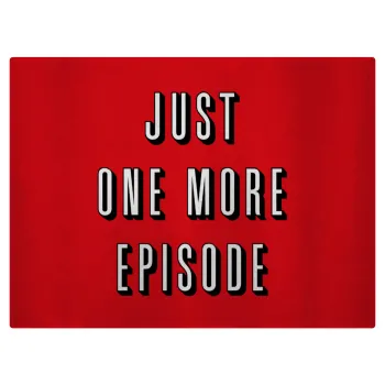 JUST ONE MORE EPISODE, Επιφάνεια κοπής γυάλινη (38x28cm)