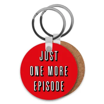 JUST ONE MORE EPISODE, Μπρελόκ Ξύλινο στρογγυλό MDF Φ5cm