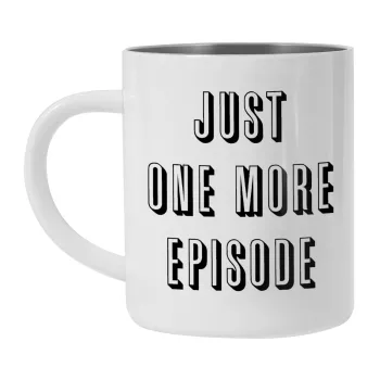 JUST ONE MORE EPISODE, Mug Stainless steel double wall 300ml