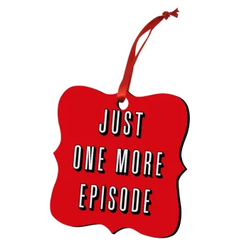 JUST ONE MORE EPISODE, Christmas ornament polygon wooden 7.5cm